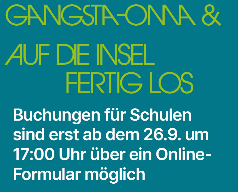 Tickets für Gangsta-Oma und Auf die Insel fertig los ab dem 26.9.